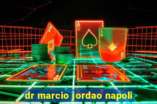 dr marcio jordao napoli